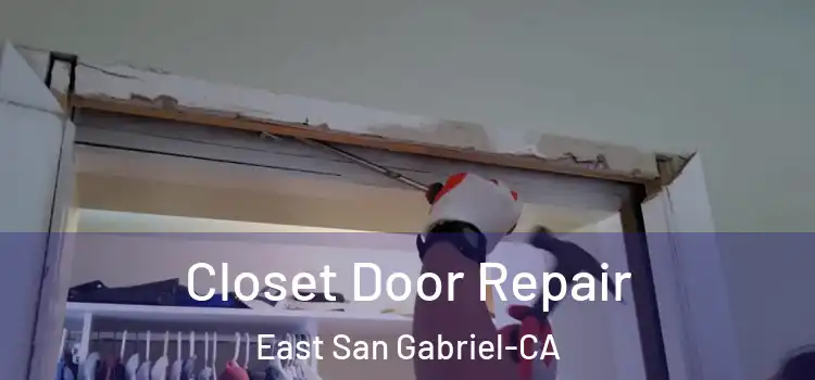  Closet Door Repair East San Gabriel-CA