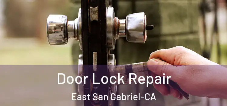  Door Lock Repair East San Gabriel-CA