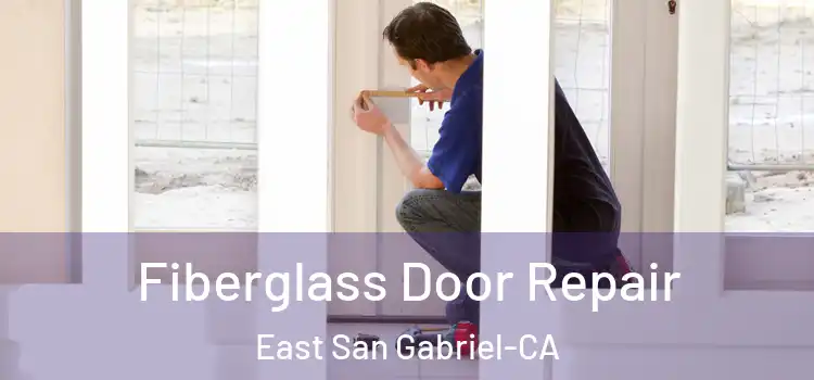  Fiberglass Door Repair East San Gabriel-CA