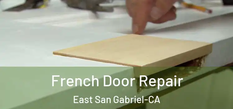  French Door Repair East San Gabriel-CA