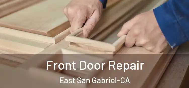  Front Door Repair East San Gabriel-CA