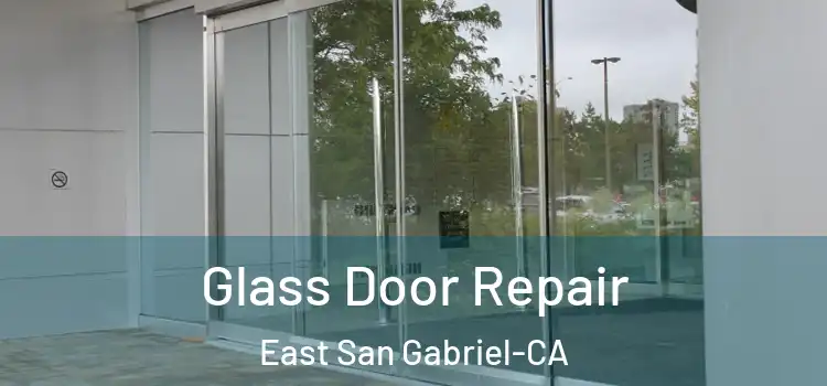  Glass Door Repair East San Gabriel-CA