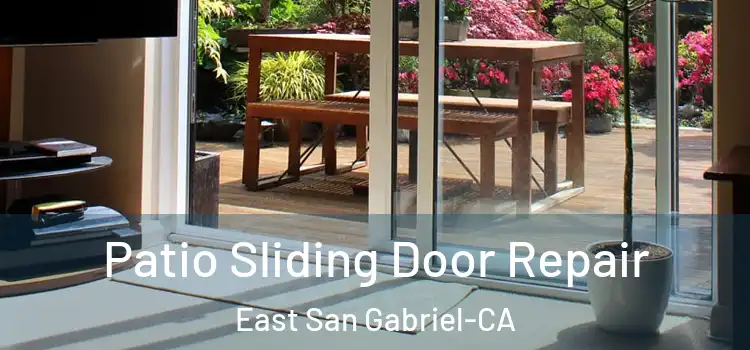 Patio Sliding Door Repair East San Gabriel-CA