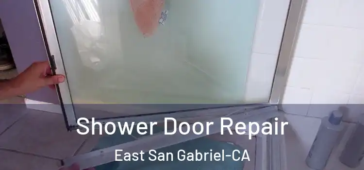  Shower Door Repair East San Gabriel-CA